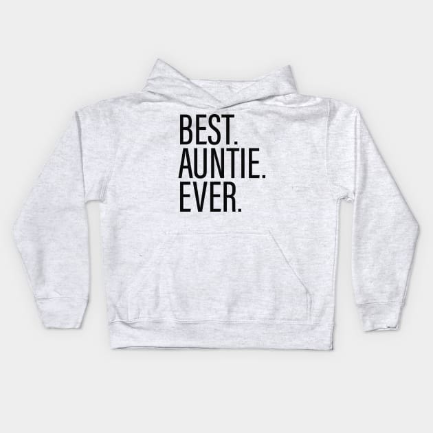 Best Auntie Ever White Kids Hoodie by BijStore